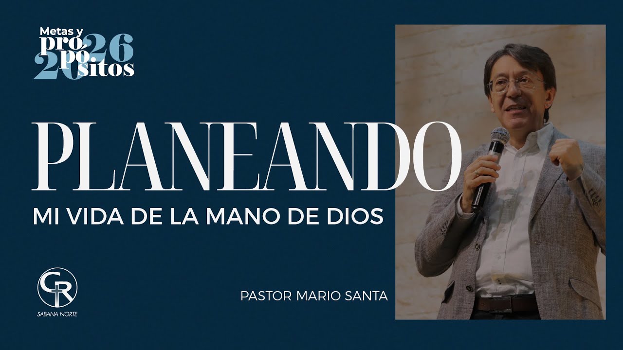 #Prédica Planeando mi vida de la mano de Dios - Pastor Mario Santa S3