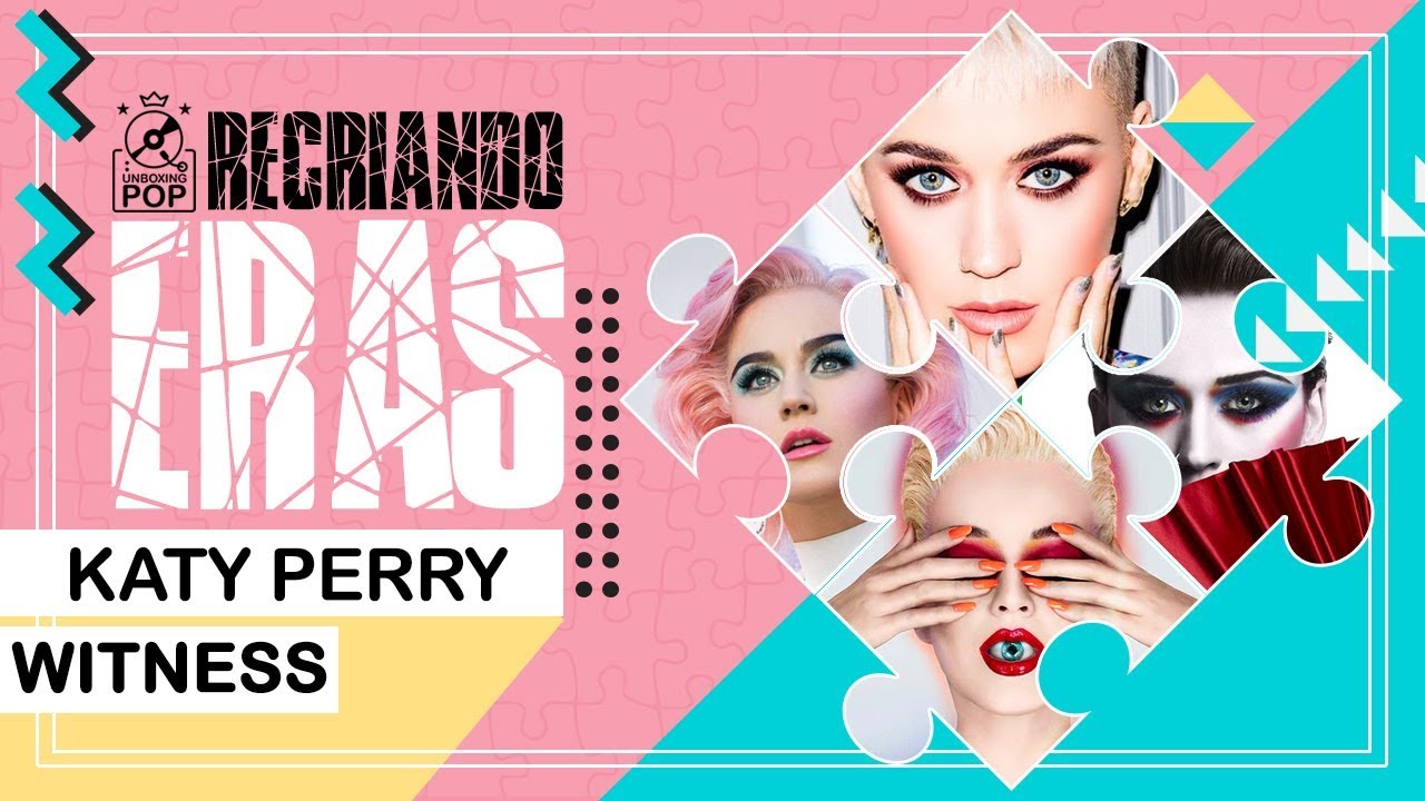 RECRIANDO ERAS || Katy Perry - Witness
