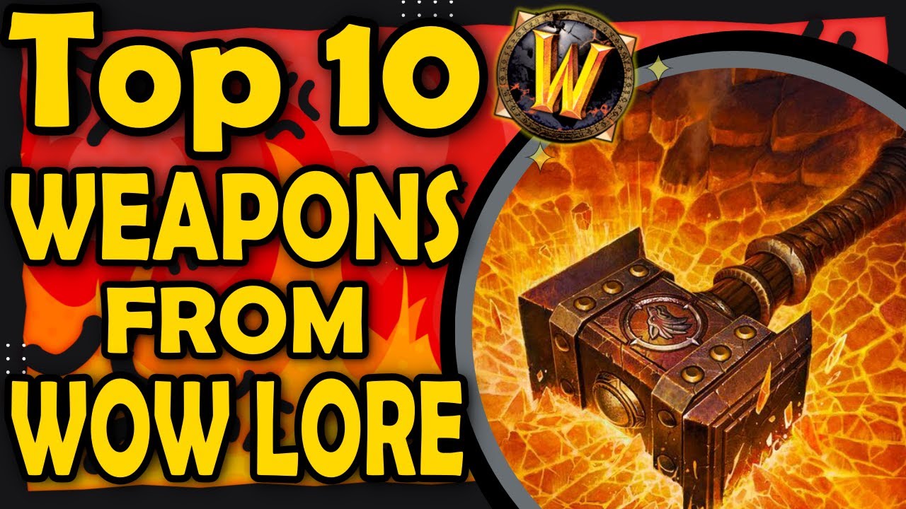 Top 10 Weapons from WoW Lore