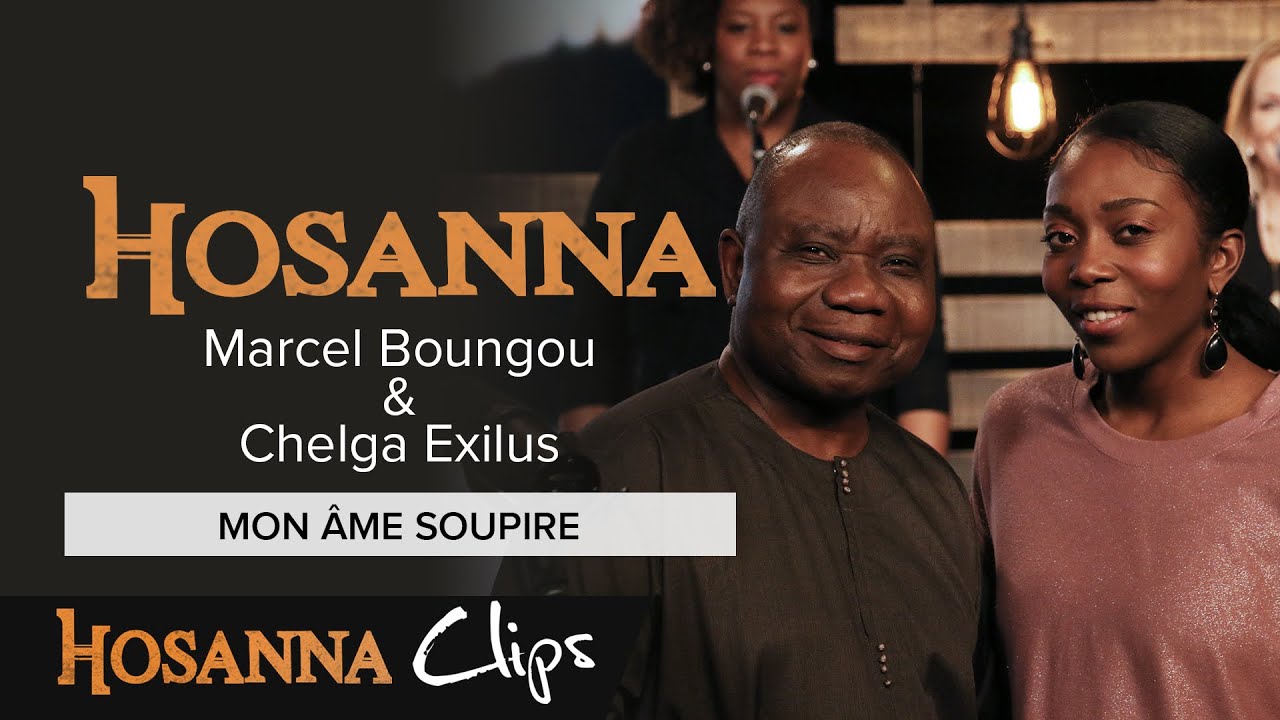 Mon âme soupire - Hosanna clips - Marcel Boungou