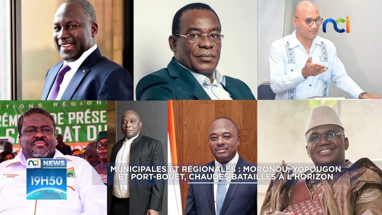 NCI News| Municipales et régionales : Moronou, Yopougon et Port-Bouët, chaudes batailles à l'horizon