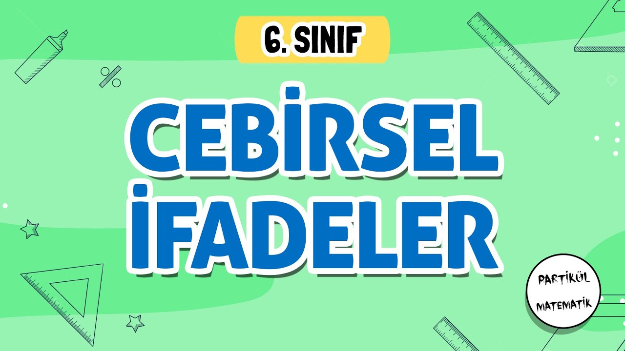 Cebirsel İfadeler | 6.Sınıf Matematik | 2024