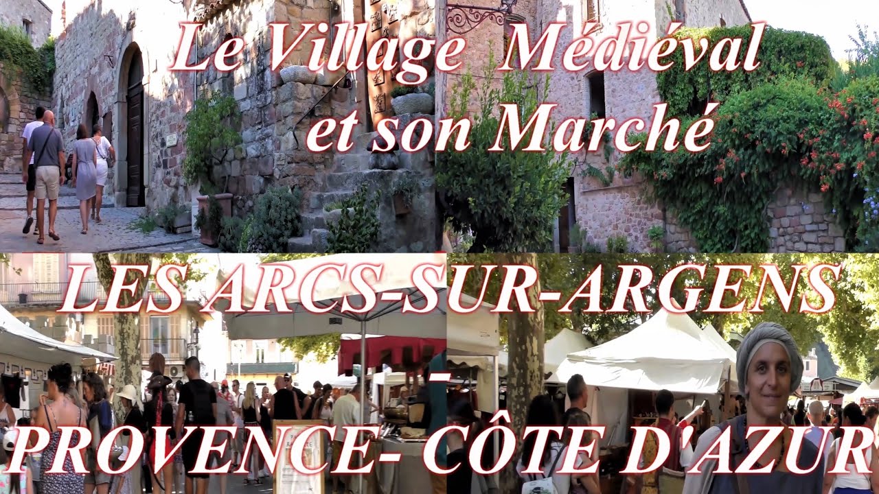 Les ARCS-sur-ARGENS : Village médiéval, son marché. 4k