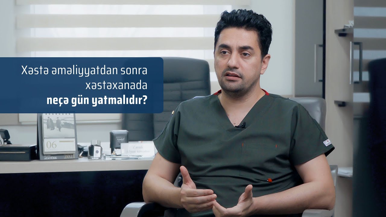 #DrElgünSəmədov Xəstə əməliyyatdan sonra neçə gün xəstəxanada yatmalıdır?
