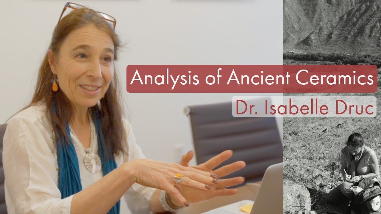 Analysis of Ancient Ceramics with Dr. Isabelle Druc