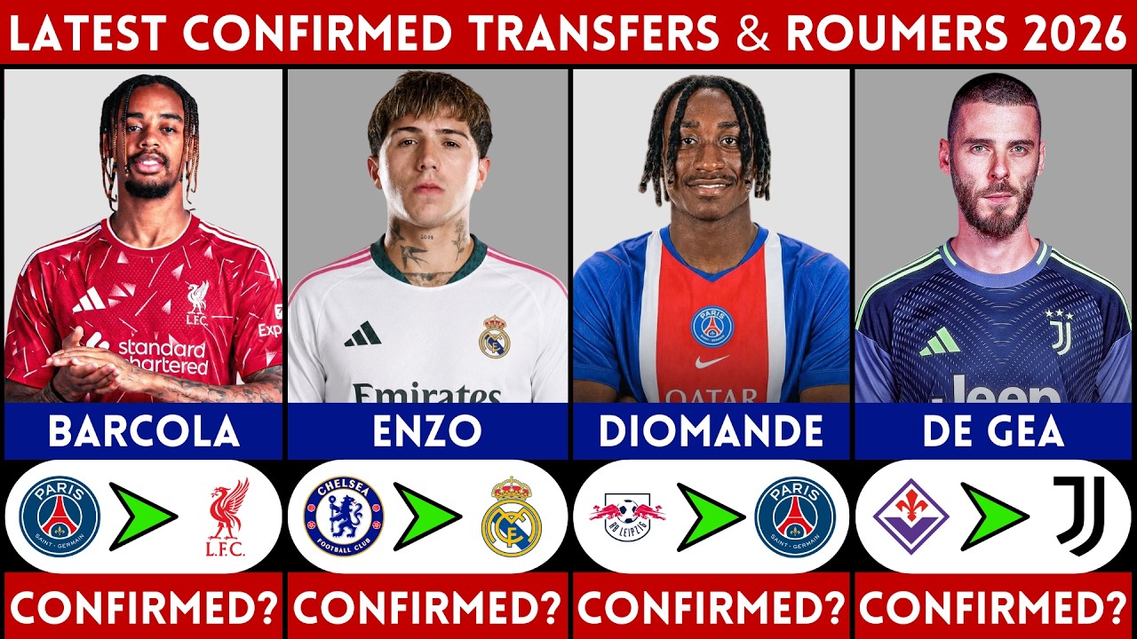 🚨 LATEST CONFIRMED TRANSFER NEWS AND RUMOURS - SUMMER 2026 | DE GEA, ENZO, BARCOLA, DIOMANDE........
