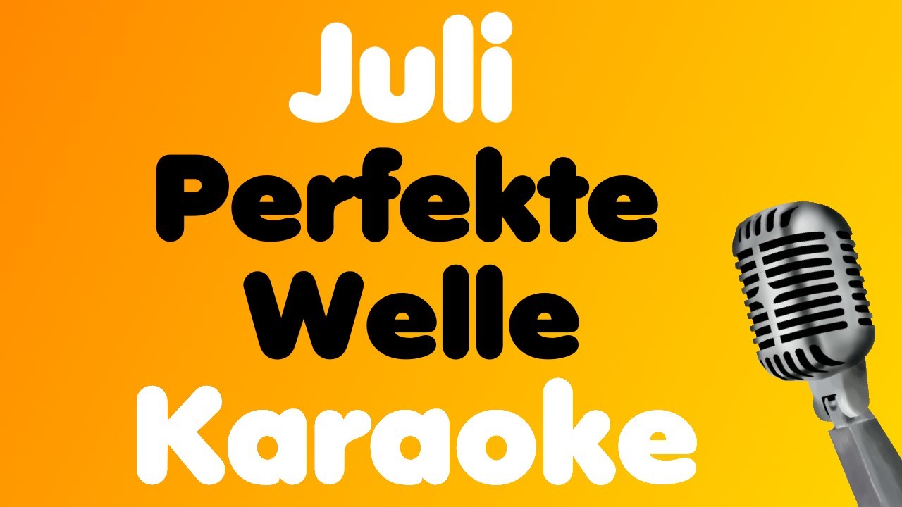 Juli • Perfekte Welle • Karaoke
