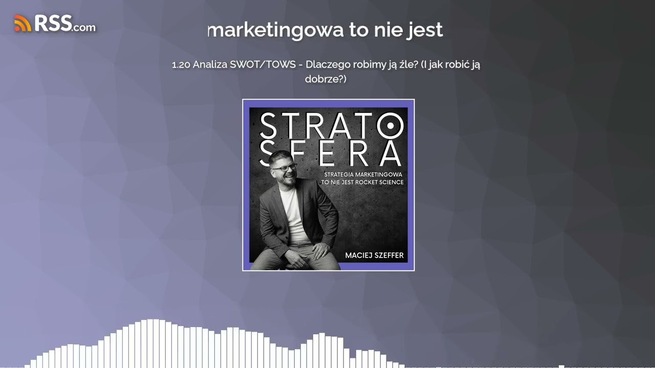 1.20 Analiza SWOT/TOWS - Dlaczego robimy ją źle? (I jak robić ją dobrze?)