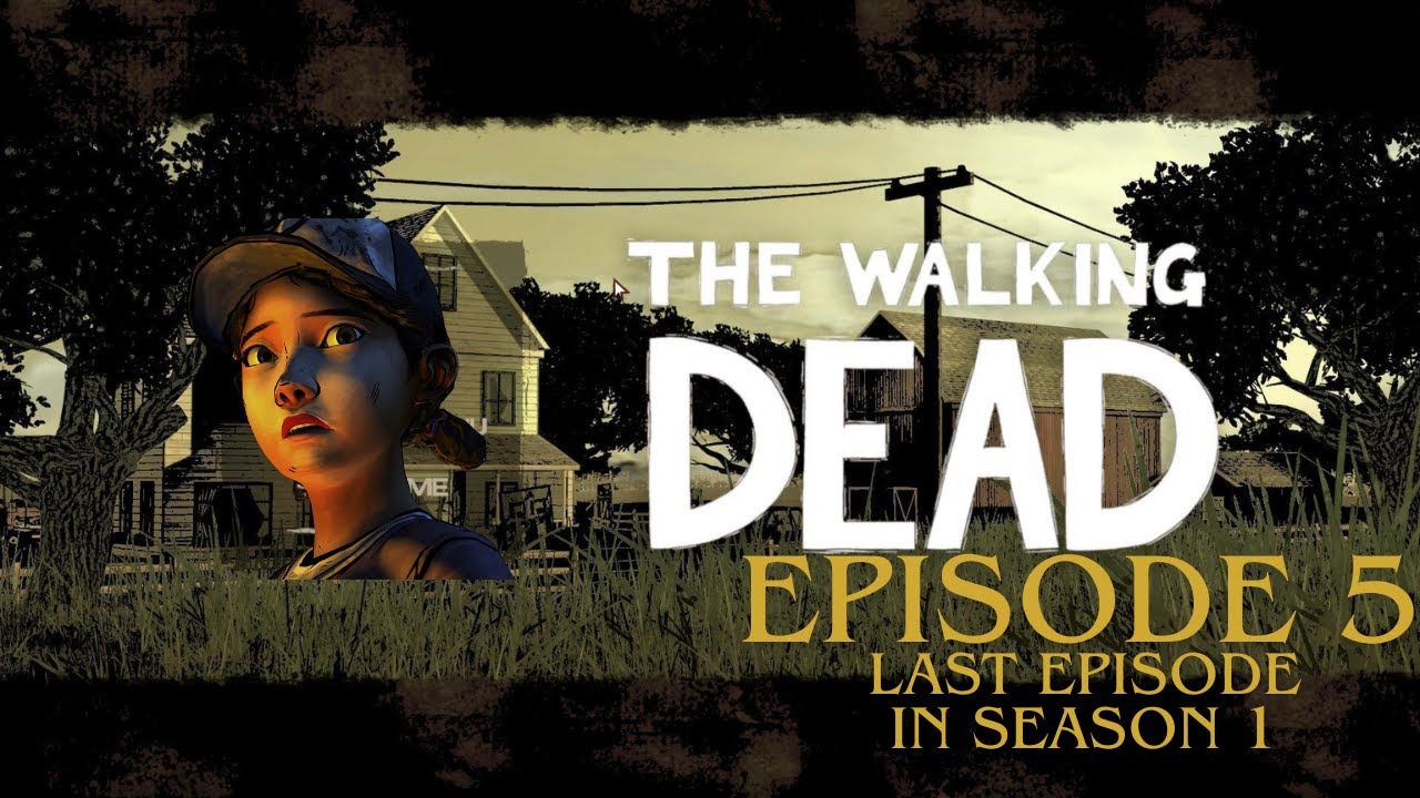 The walking dead episode 5, last episode in season 1