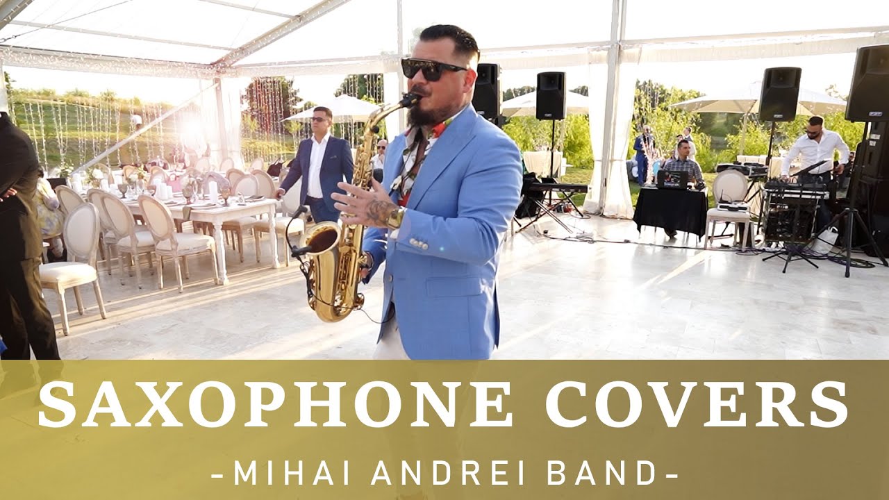 MIHAI ANDREI BAND ✅ SAXOPHONE COVERS ✅  FORMATII NUNTA | EVENIMENT 09.07.2023