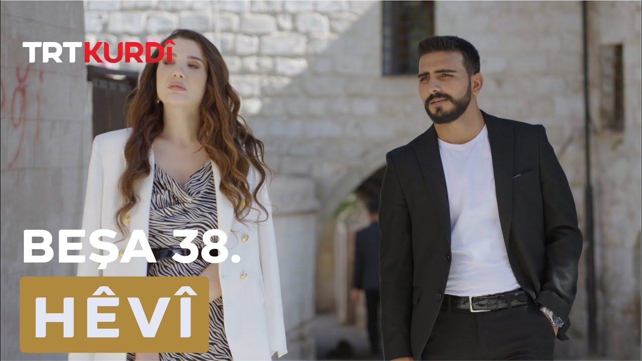 Hêvî - Beşa 38.