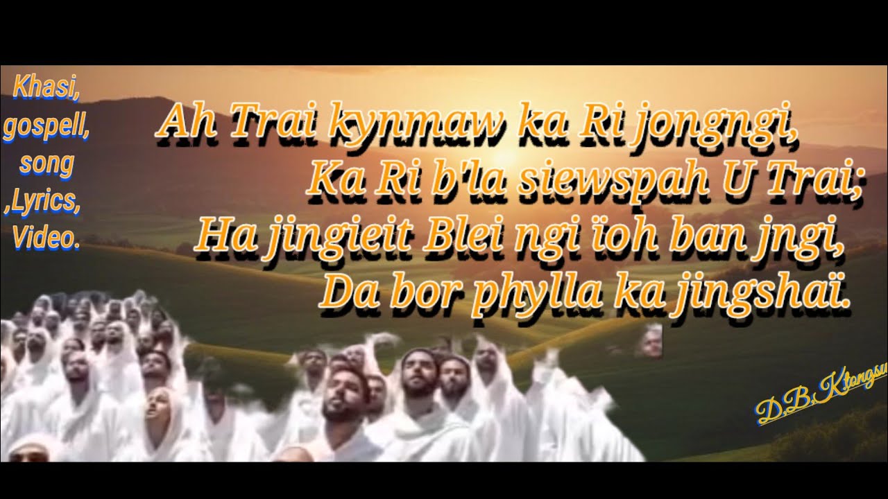 Khasi,gospell,Song,[] Ah Trai kynmaw karí jong ngi,{}, Hepdiangofficiall🌹,