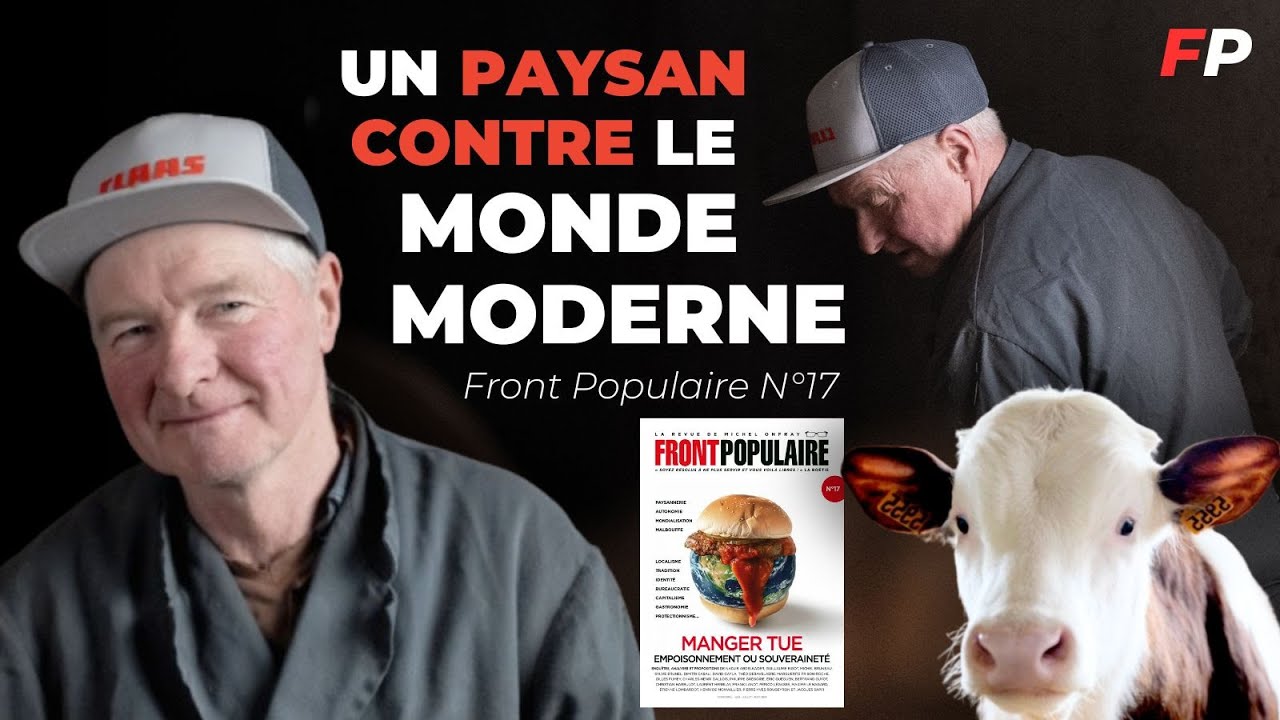Christian, un PAYSAN contre le MONDE MODERNE - (FRONT POPULAIRE N°17)