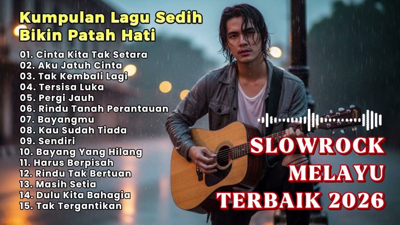 LAGU SLOW ROCK PALING SEDIH TERBARU 2026 – MENYAYAT HATI & BIKIN NANGIS 😭 CINTA KITA TAK SETARA