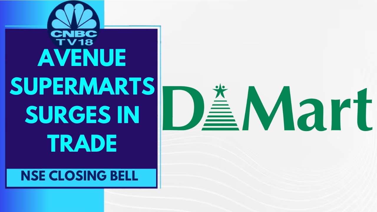 Avenue Supermarts Surges In Trade; Up 11% This Week, Here's Why | CNBC TV18 | NSE Closing Bell