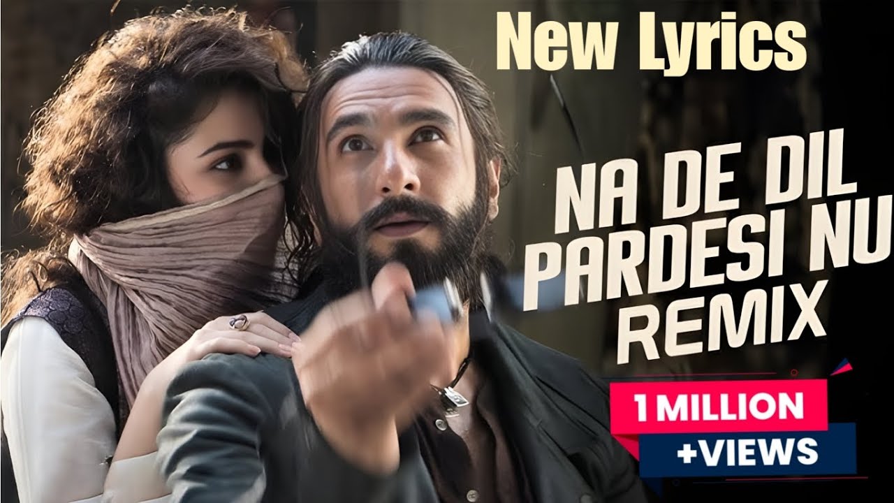 Na De Dil Pardesi Nu Remix 🎵| Dhurandhar | 😍New Lyrics Song | Trending Remix 2025 | DHRUNDHAR SONG🎶