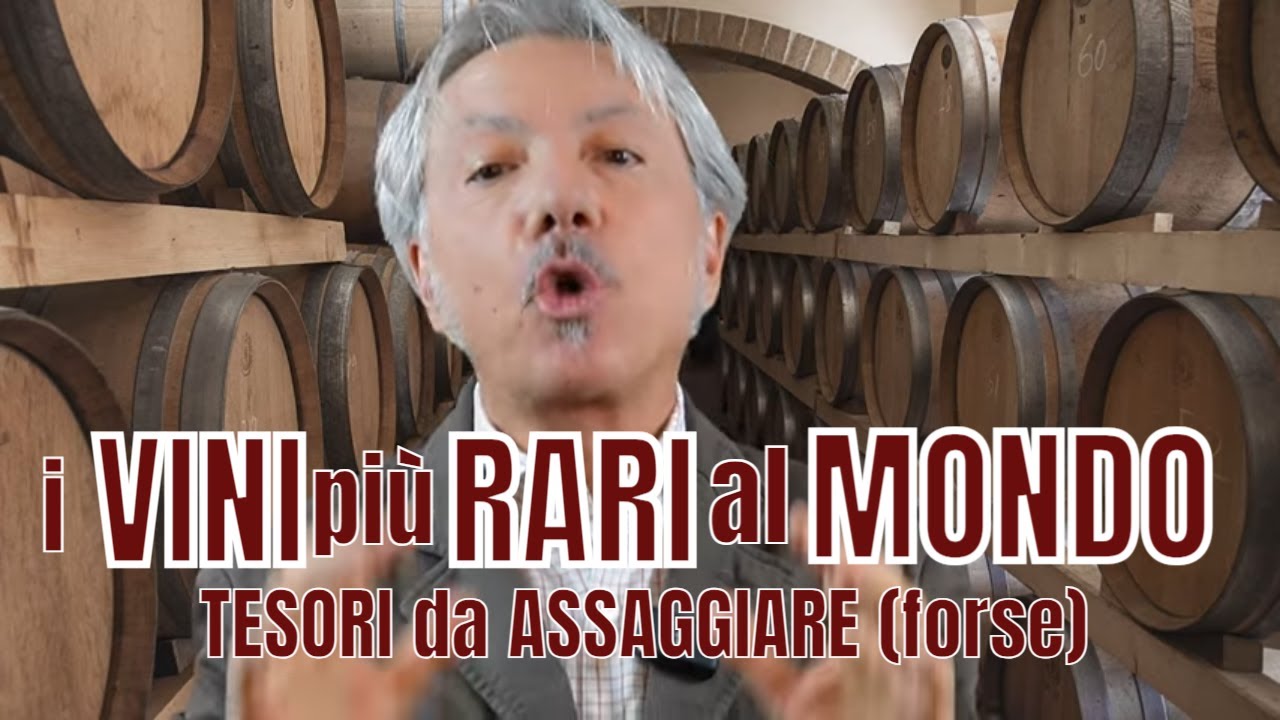 I VINI PIU' RARI AL MONDO: TESORI da SCOPRIRE e da ASSAGGIARE (forse...)