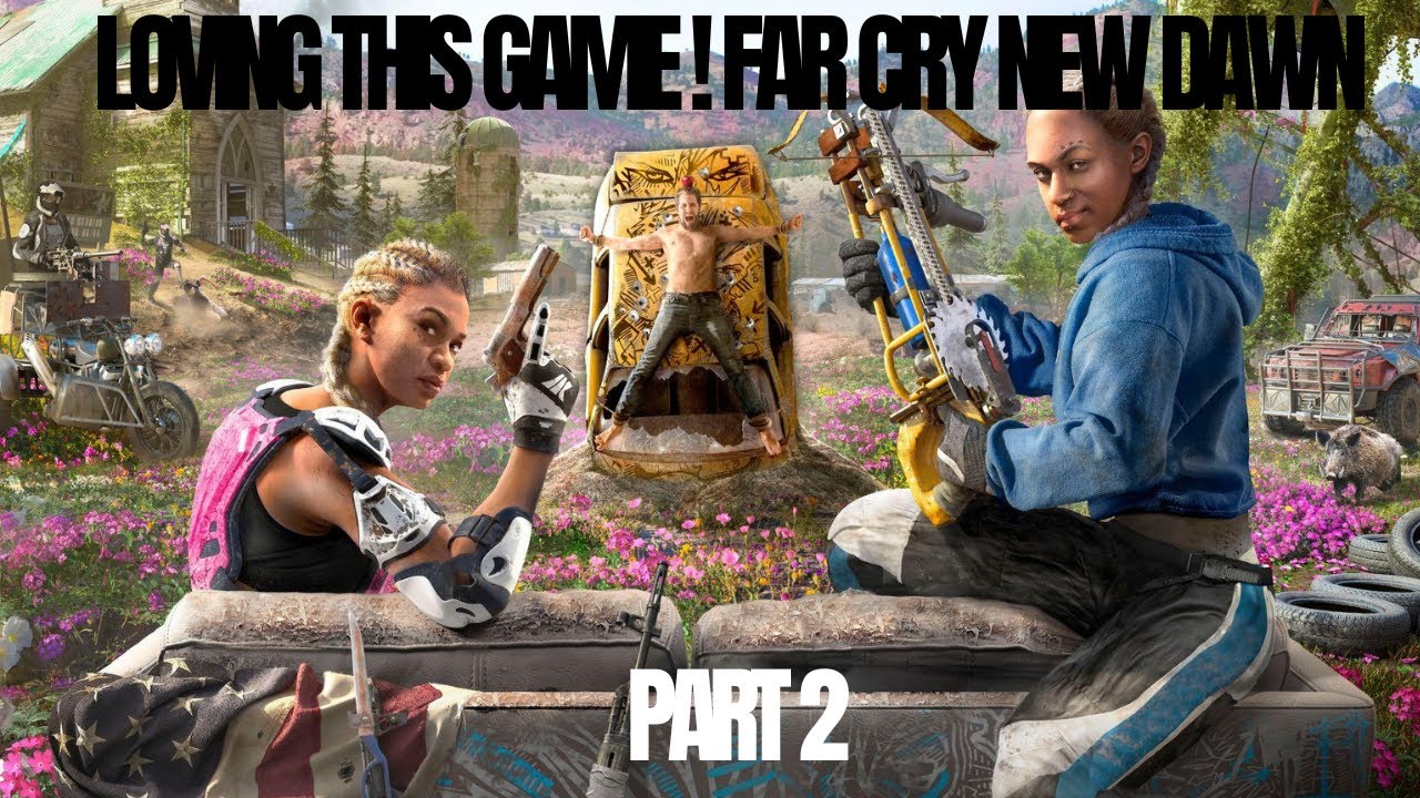 Loving This Game ! (Far Cry New Dawn) - Part 2