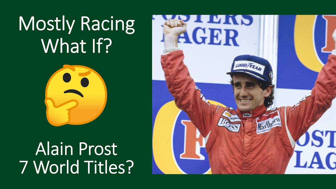 What If? Alain Prost, 7 Time World Champion