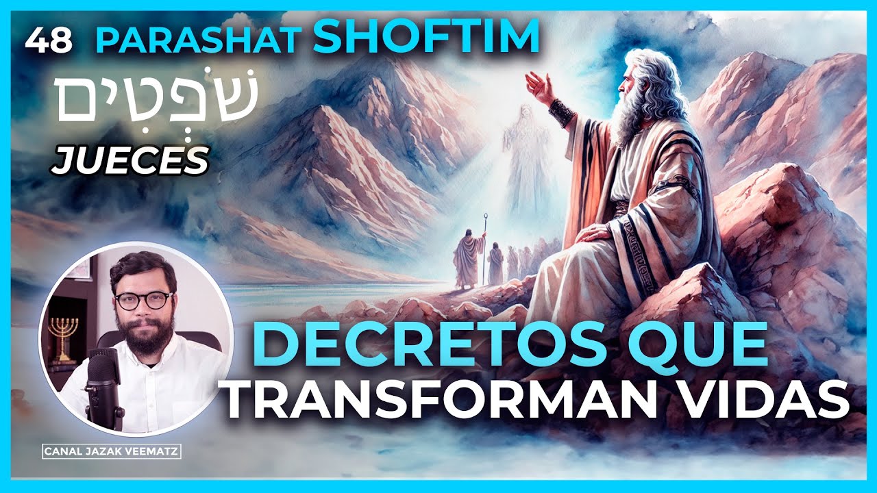 DECRETOS que transforman VIDAS | #48 PARASHA SHOFTIM (JUECES) #tiemporeal #torah #biblia