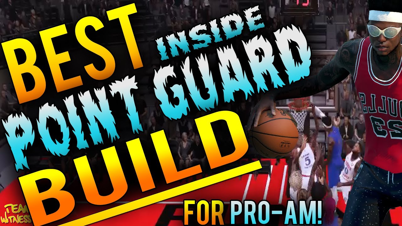 NBA 2K16 Tips: Best POINT GUARD Build For PROAM - How To Create The Best Inside Scoring PG in 2K16!