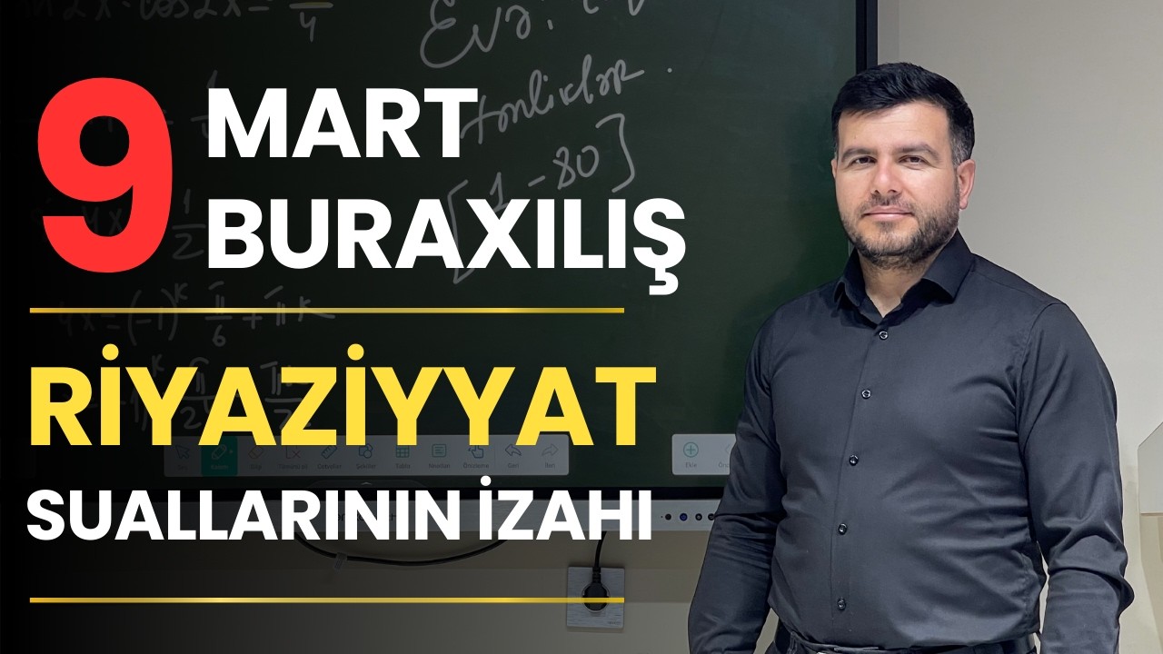 9 MART BURAXILIŞ I RİYAZİYYAT