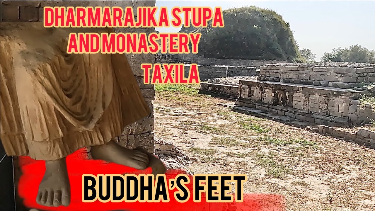 Dharmarajika Stupa And Monastery | Taxila Ancient University| Buddha&rsquo;s Feet| wandering Ongo