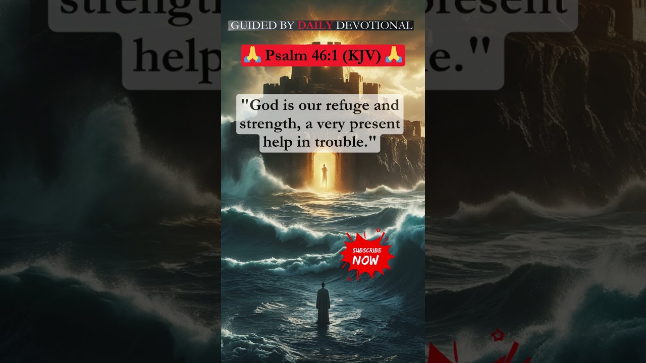 Psalm 46:1 &ndash; God Is Our Refuge and Strength