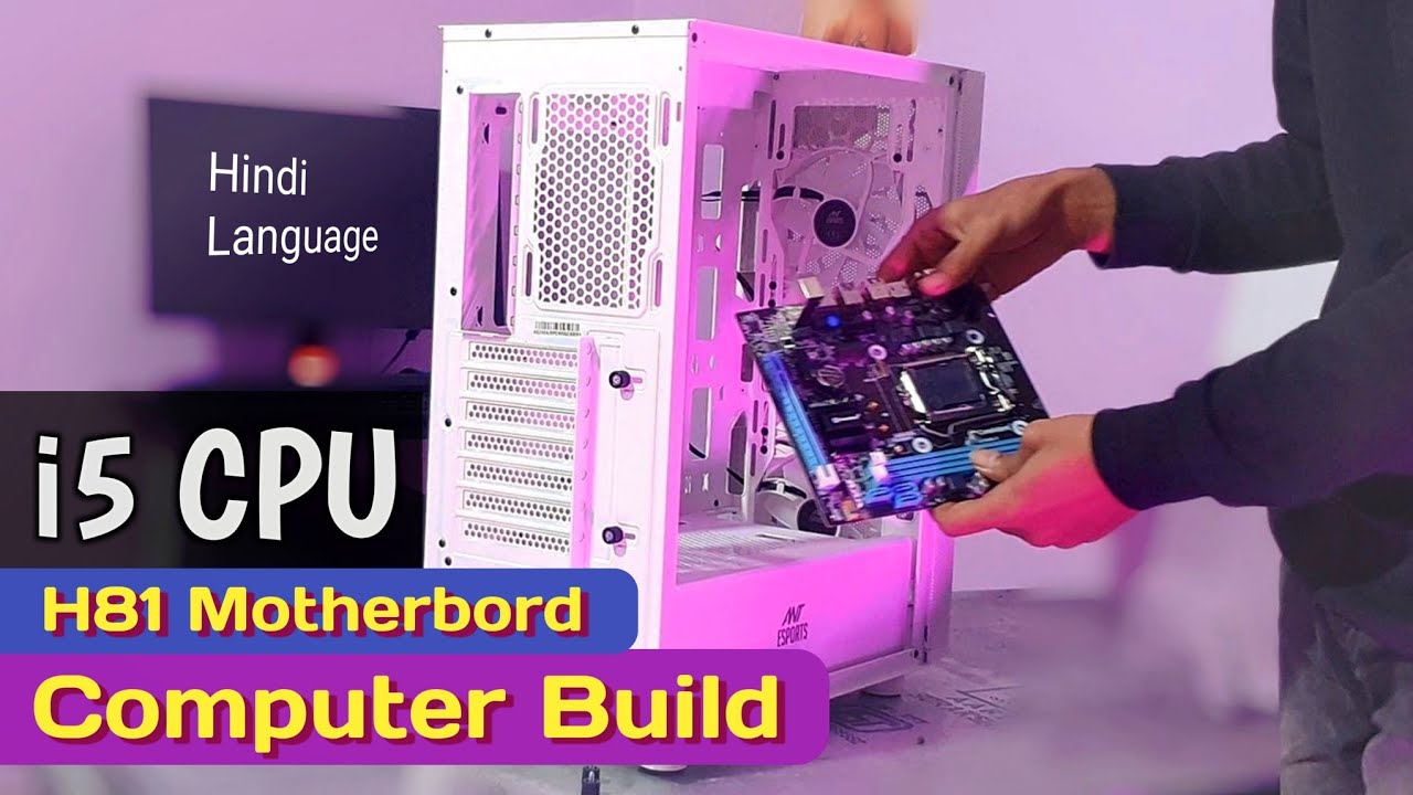 i5 4th gen - H81 Consistant Motherbord | New Computer Build | Assembly | Hindi me