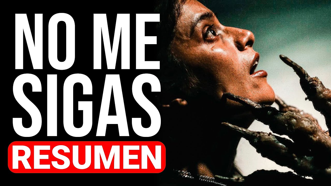 NO ME SIGAS (2025) RESUMEN EN 15 MINUTOS