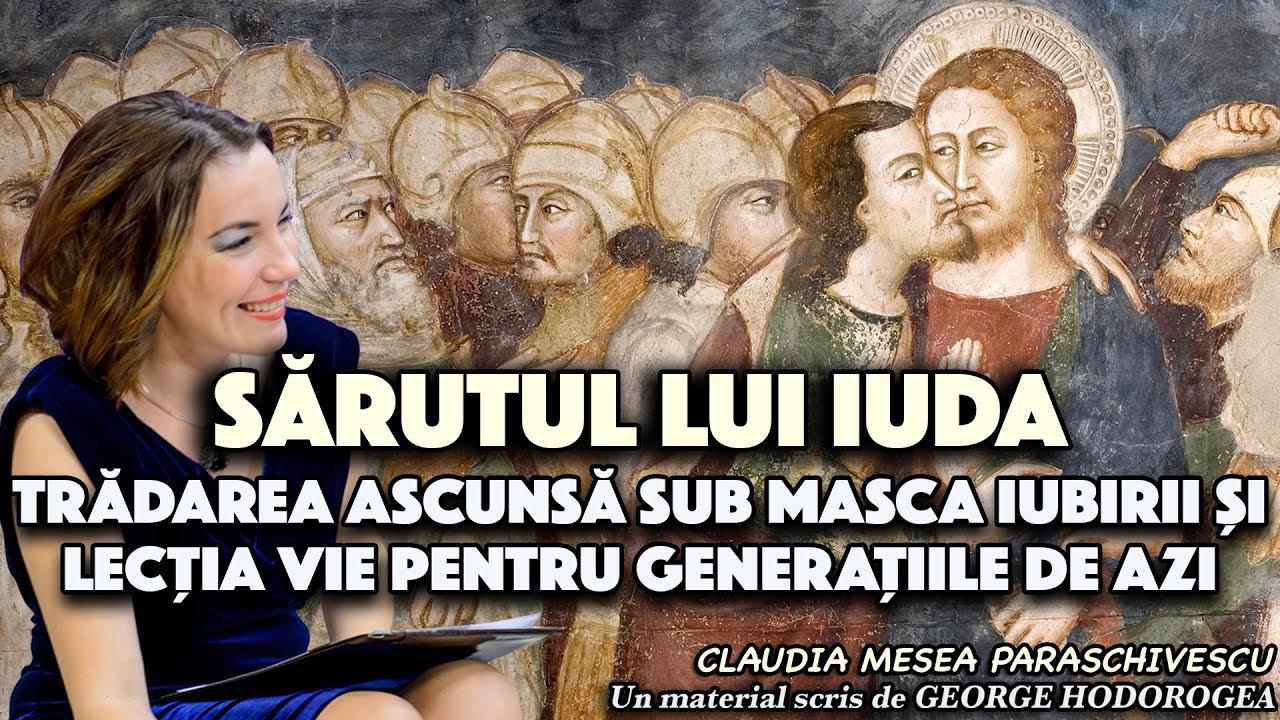 Sărutul lui Iuda * Trădarea ascunsă sub masca iubirii și lecția vie pentru generațiile de azi