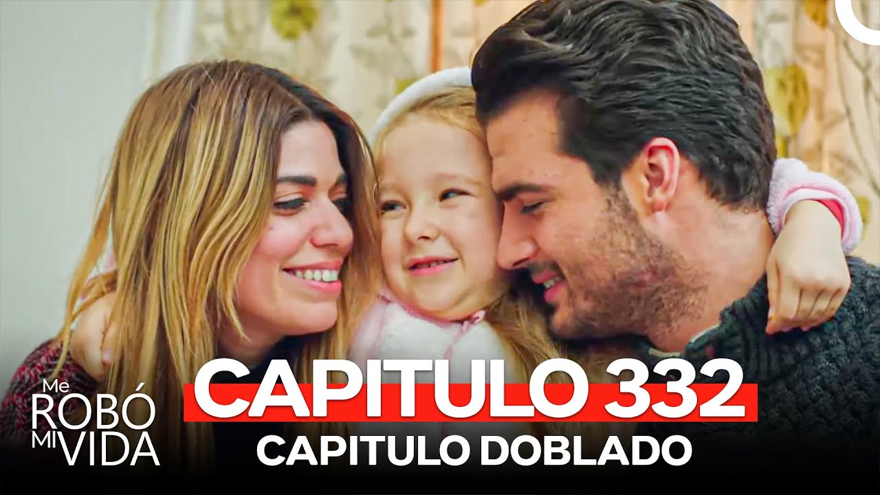 Me Rob&oacute; Mi Vida Capitulo 332 (Doblado en Espa&ntilde;ol)