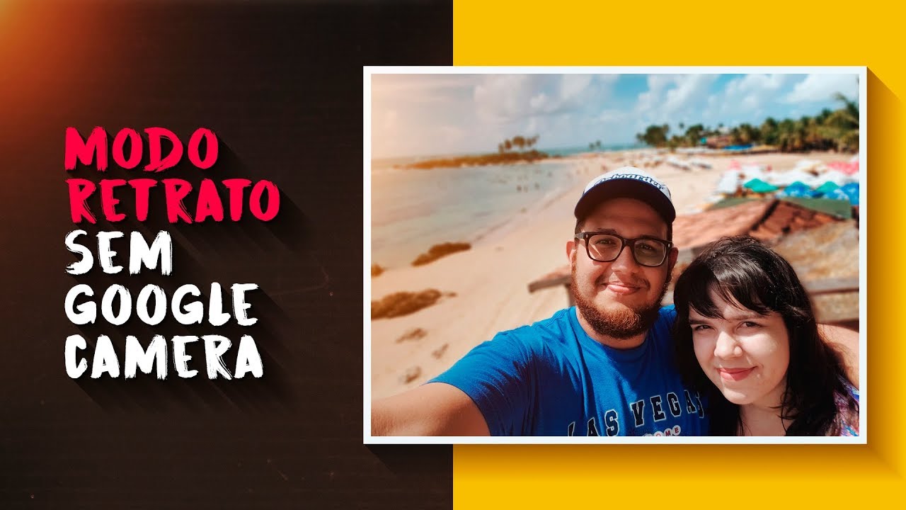 Modo Retrato SEM GOOGLE C&Acirc;MERA