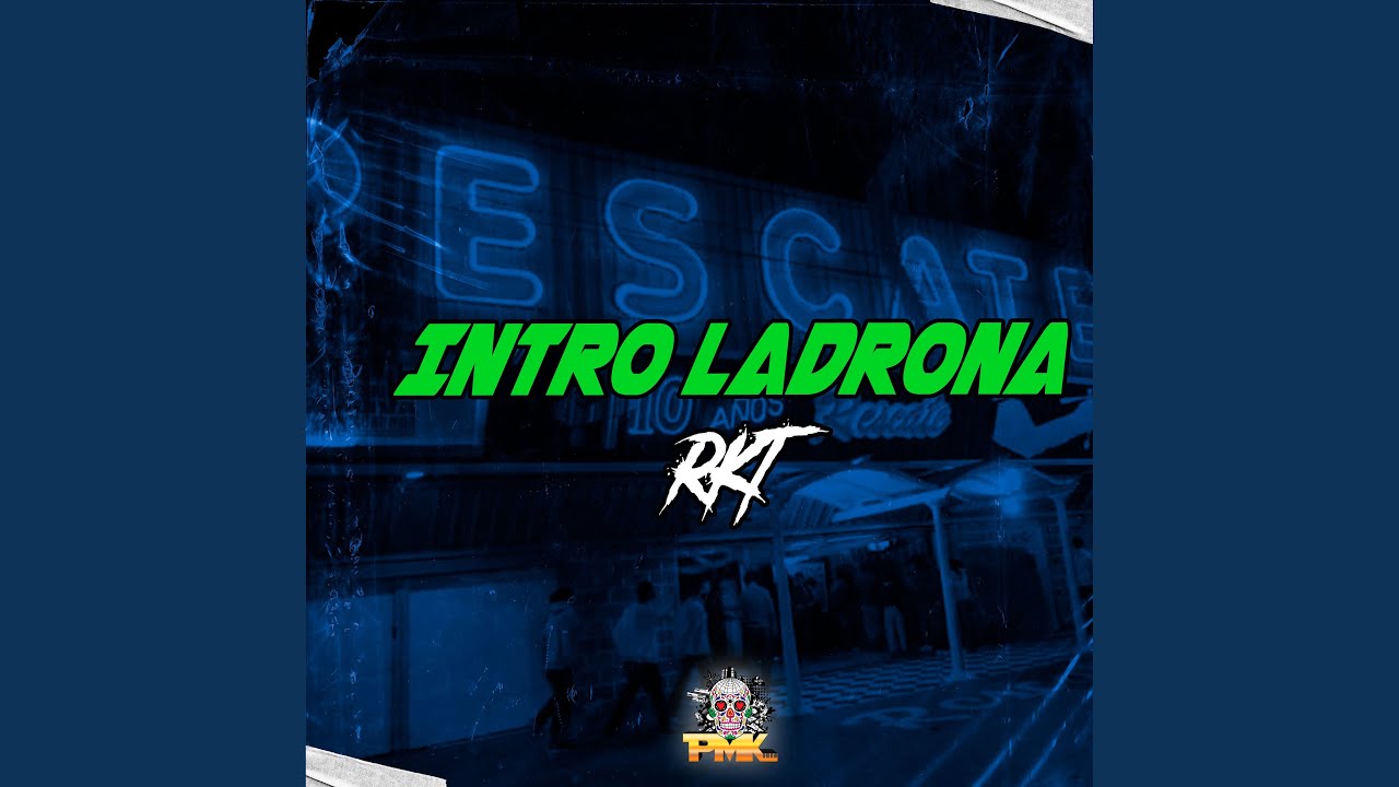 Intro Ladrona Rkt