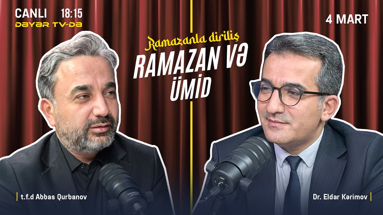 Ramazanla Diriliş - Ramazan və Ümid | Abbas Qurbanov & Eldar Kərimov