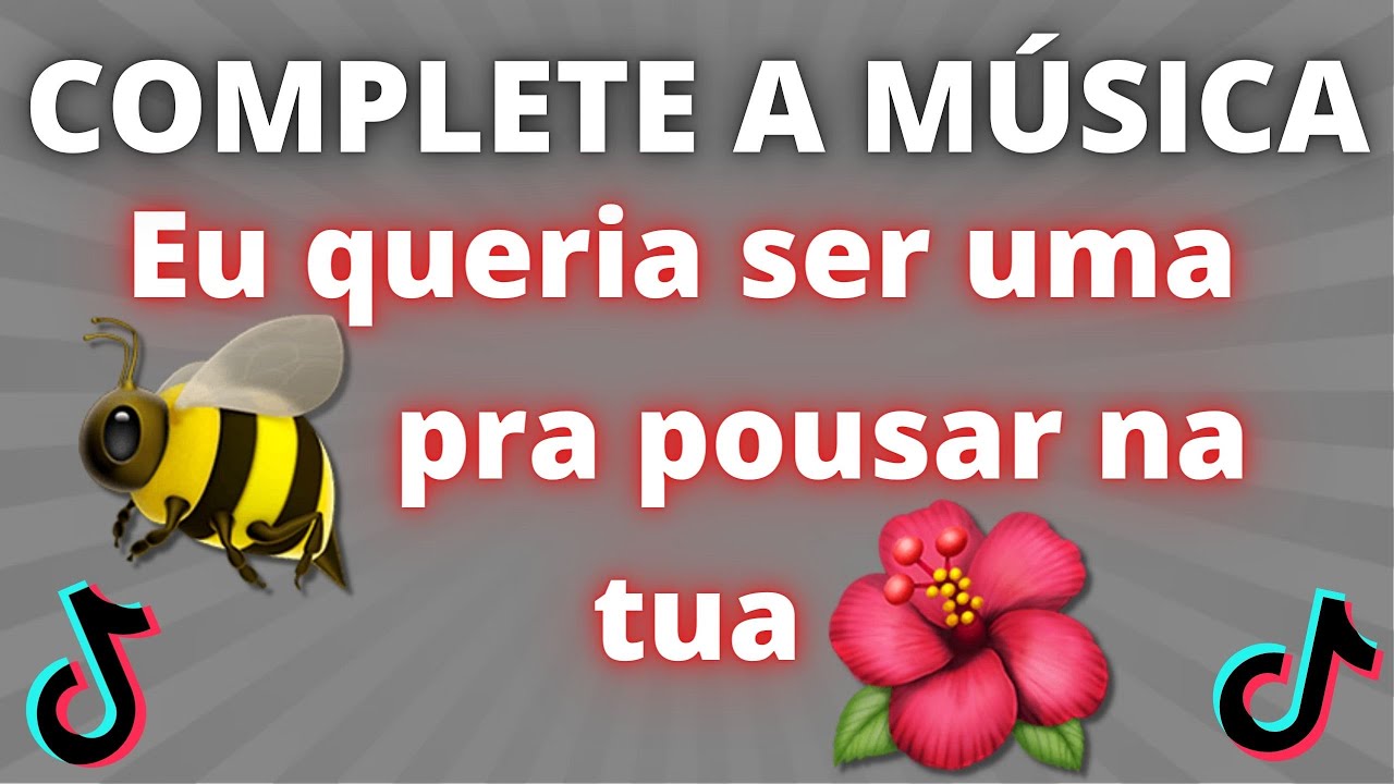 COMPLETE A MÚSICA DO TIK TOK #18