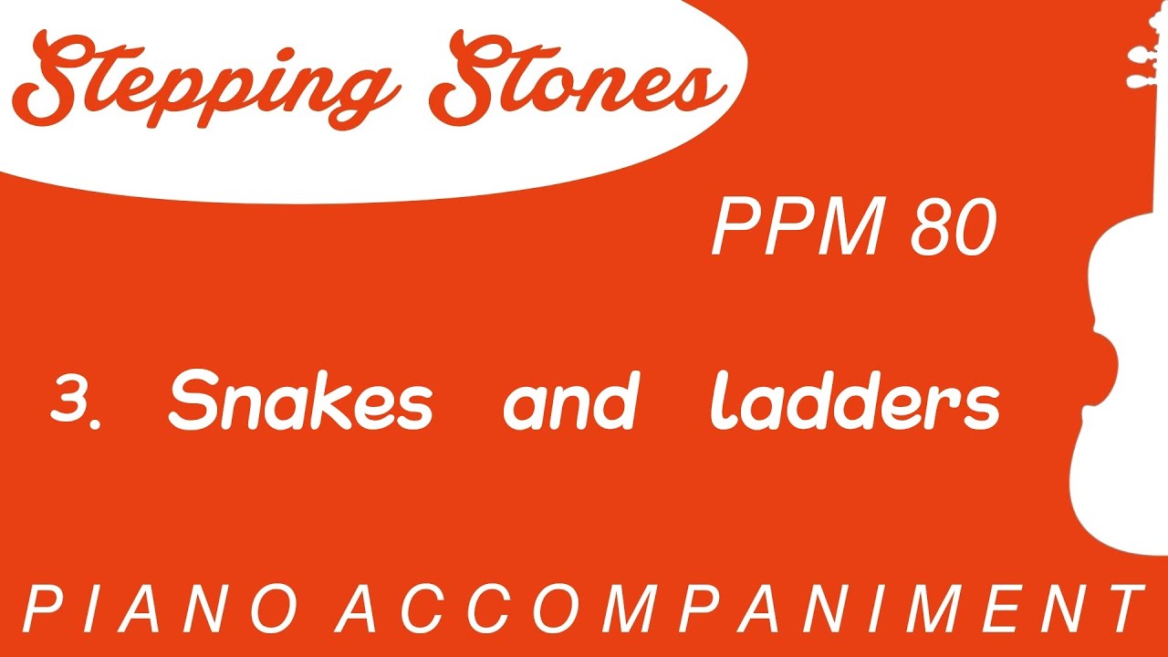 Stepping Stones | 3. Snakes and ladders | Piano Accompaniment | PPM = 80