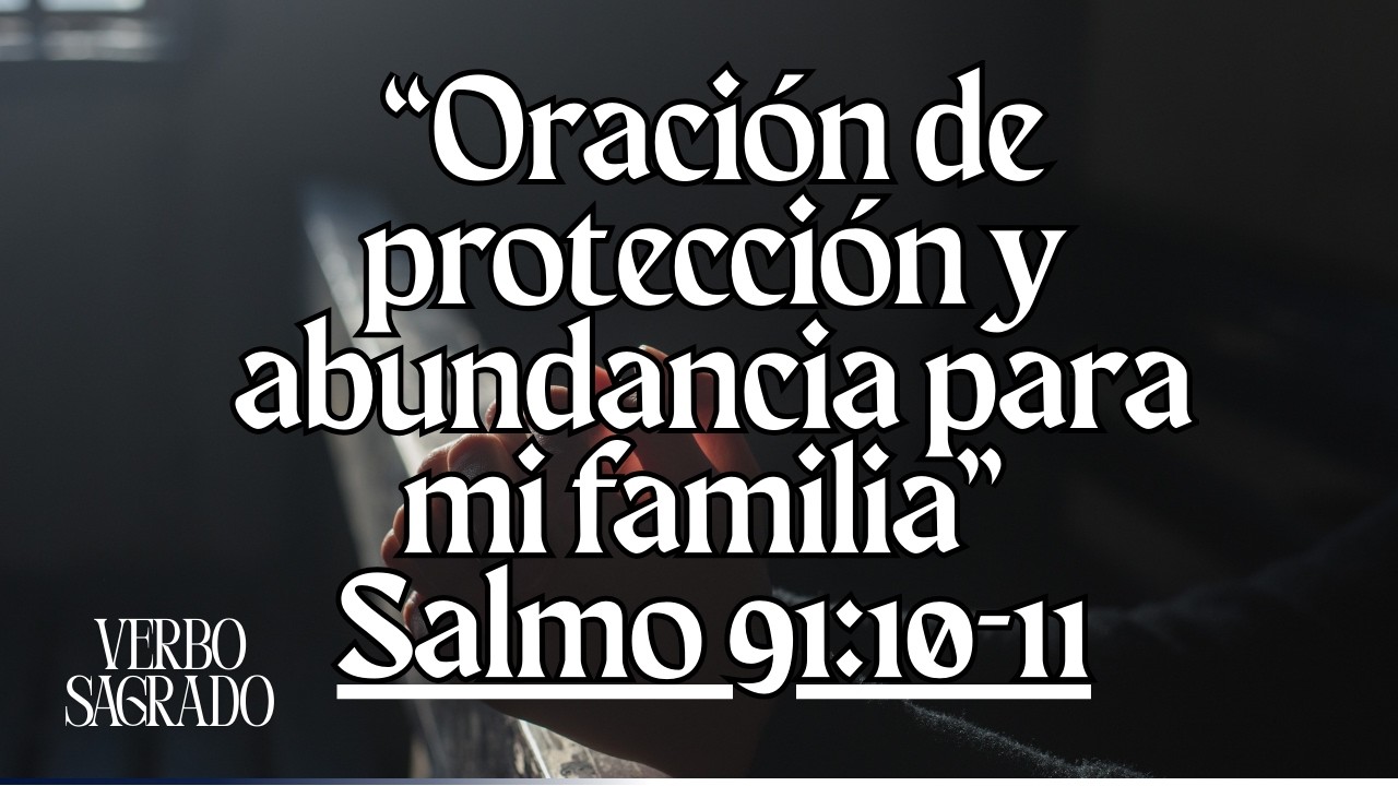Oración de protección y abundancia para mi familia-verbo sagrado 125