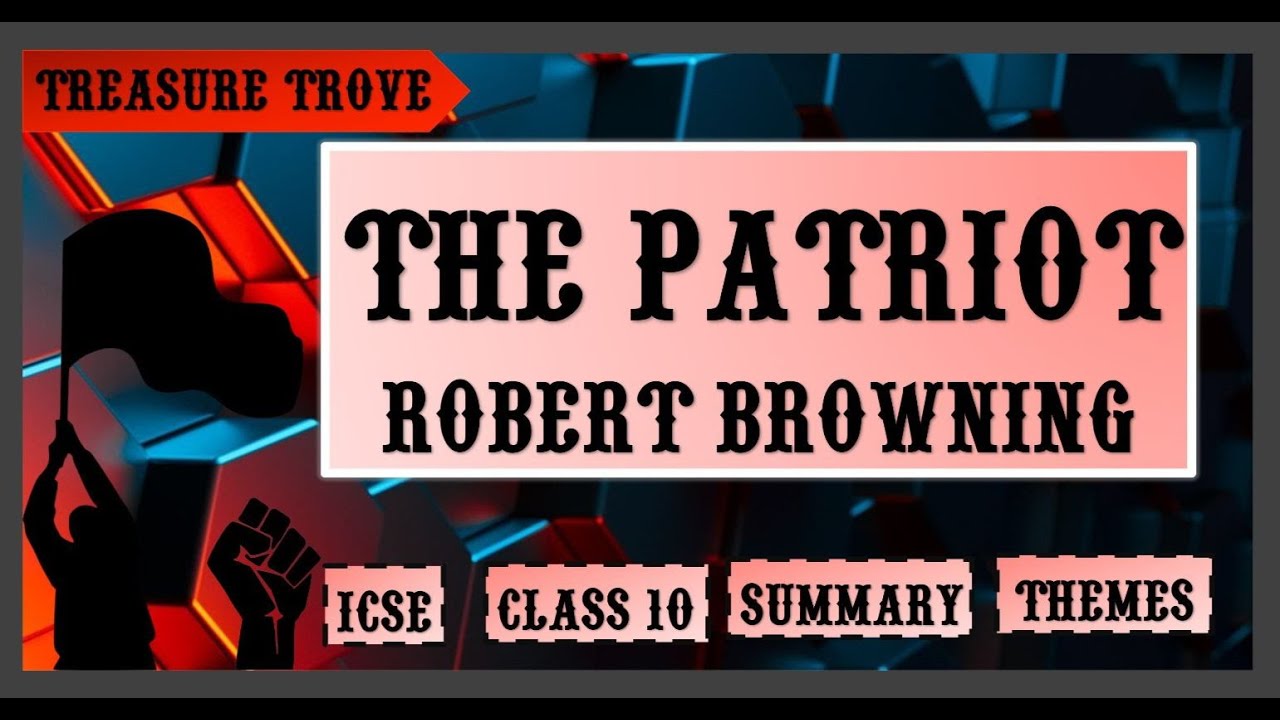 Патриот: Роберт Браунинг | Краткое содержание и темы | ICSE КЛАСС 10 | СОКРОВИЩНИЦА @Aspiring_Minds