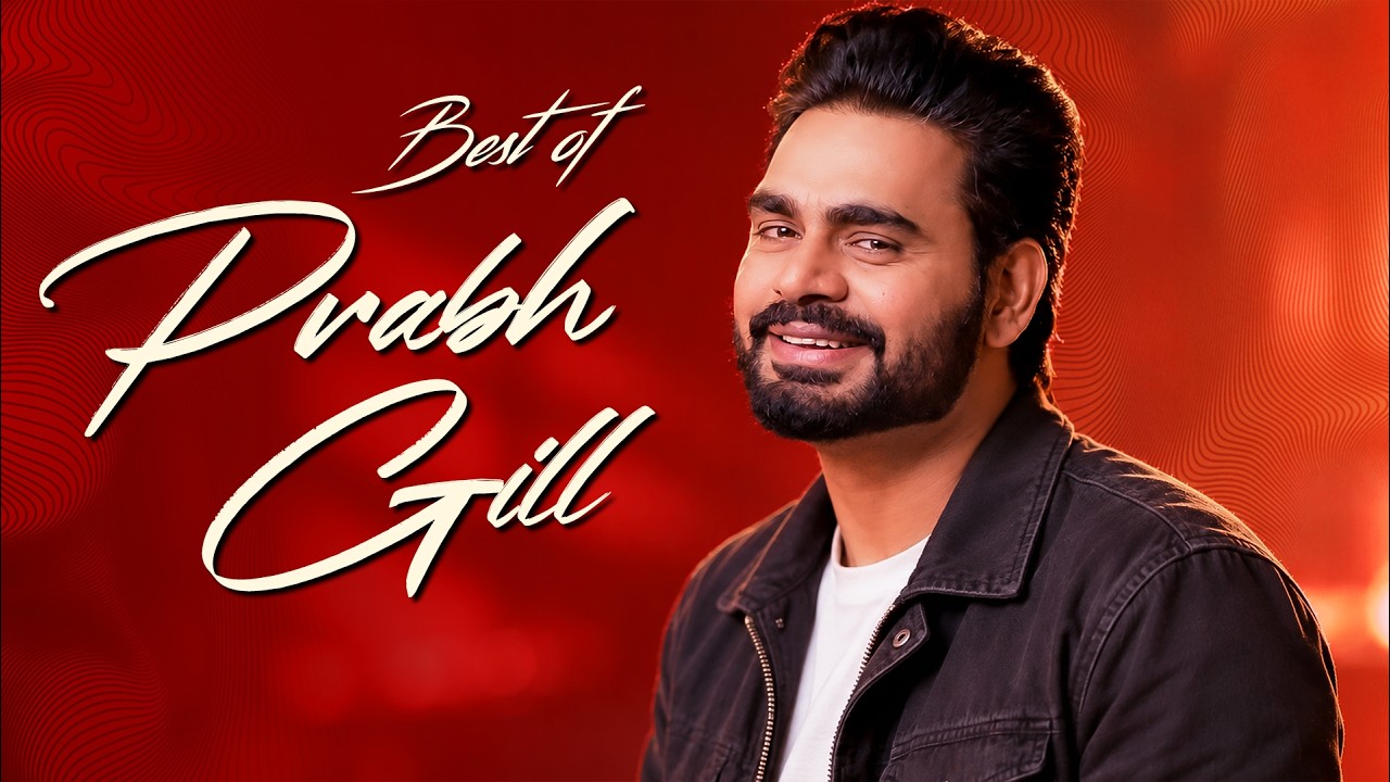 Best Of Prabh Gill (Audio Jukebox) | Prabh Gill | Latest Punjabi Songs 2026