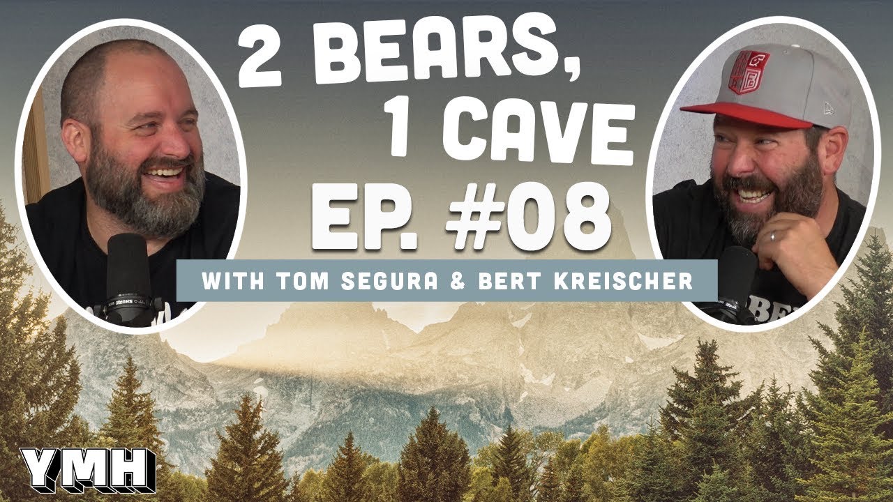 Ep. 08 | 2 Bears 1 Cave w/ Tom Segura & Bert Kreischer