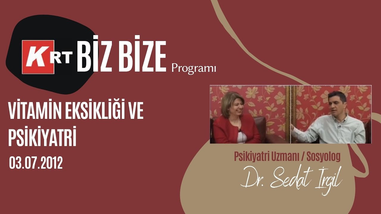 VİTAMİN EKSİKLİĞİ VE PSİKİYATRİ | KRT BİZ BİZE PROGRAMI | 03 07 2012
