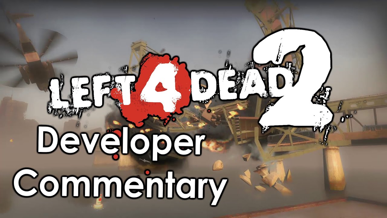 Bonus: Left 4 Dead 2 Developer Commentary