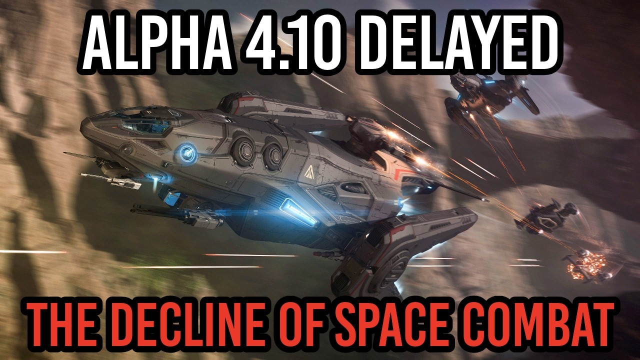 Star Citizen The Decline of Space Combat - Alpha 4.10 Held Back!