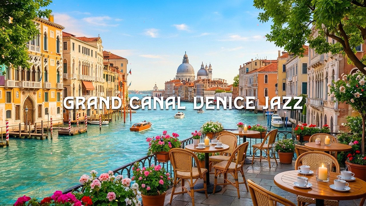Grand Canal Venice Jazz 🇮🇹 Italian Café Morning Jazz | Smooth Piano Jazz Music & Coffee Focus Vibes