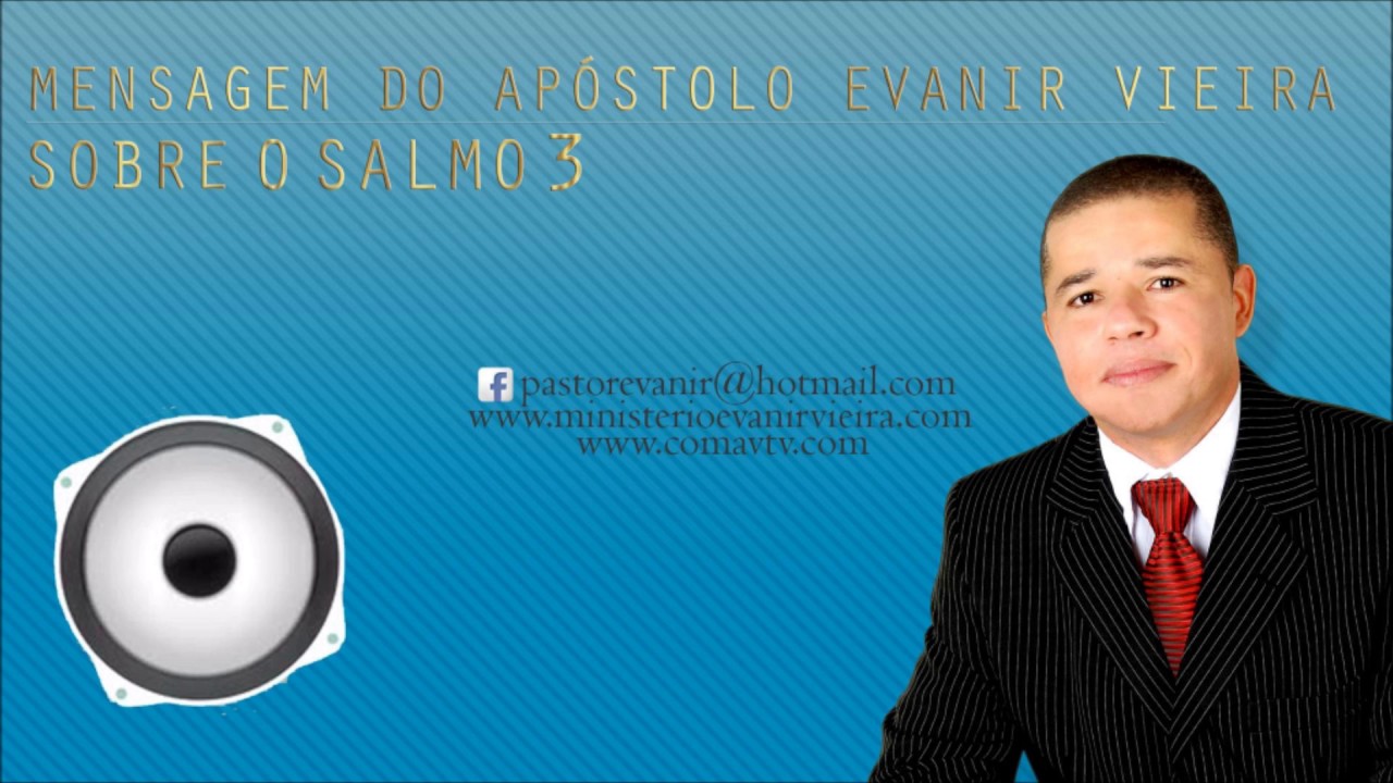 APÓSTOLO EVANIR VIEIRA ENSINANDO O SALMO 03