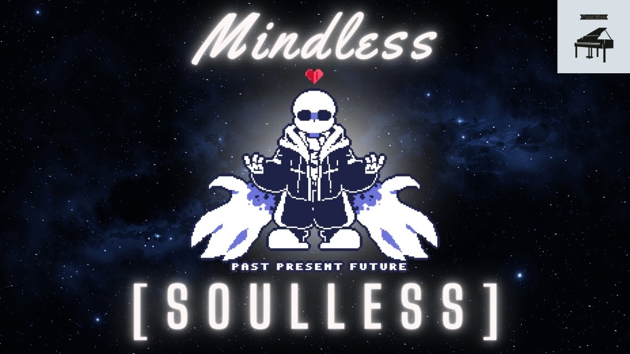 (Undertale: Past, Present, Future) - MINDLESS [SOULLESS] REMIX