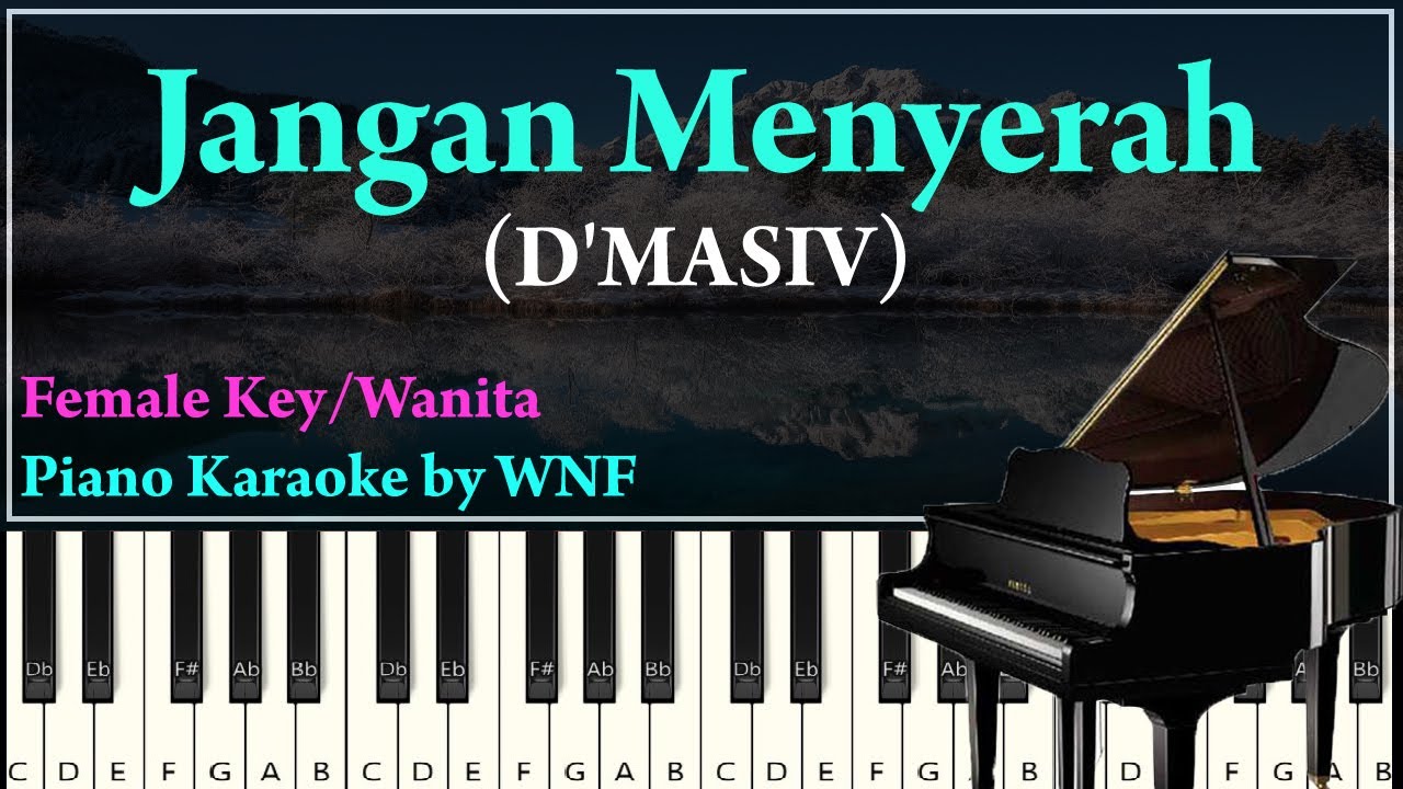 D'MASIV - Jangan Menyerah Piano Karaoke Versi Wanita