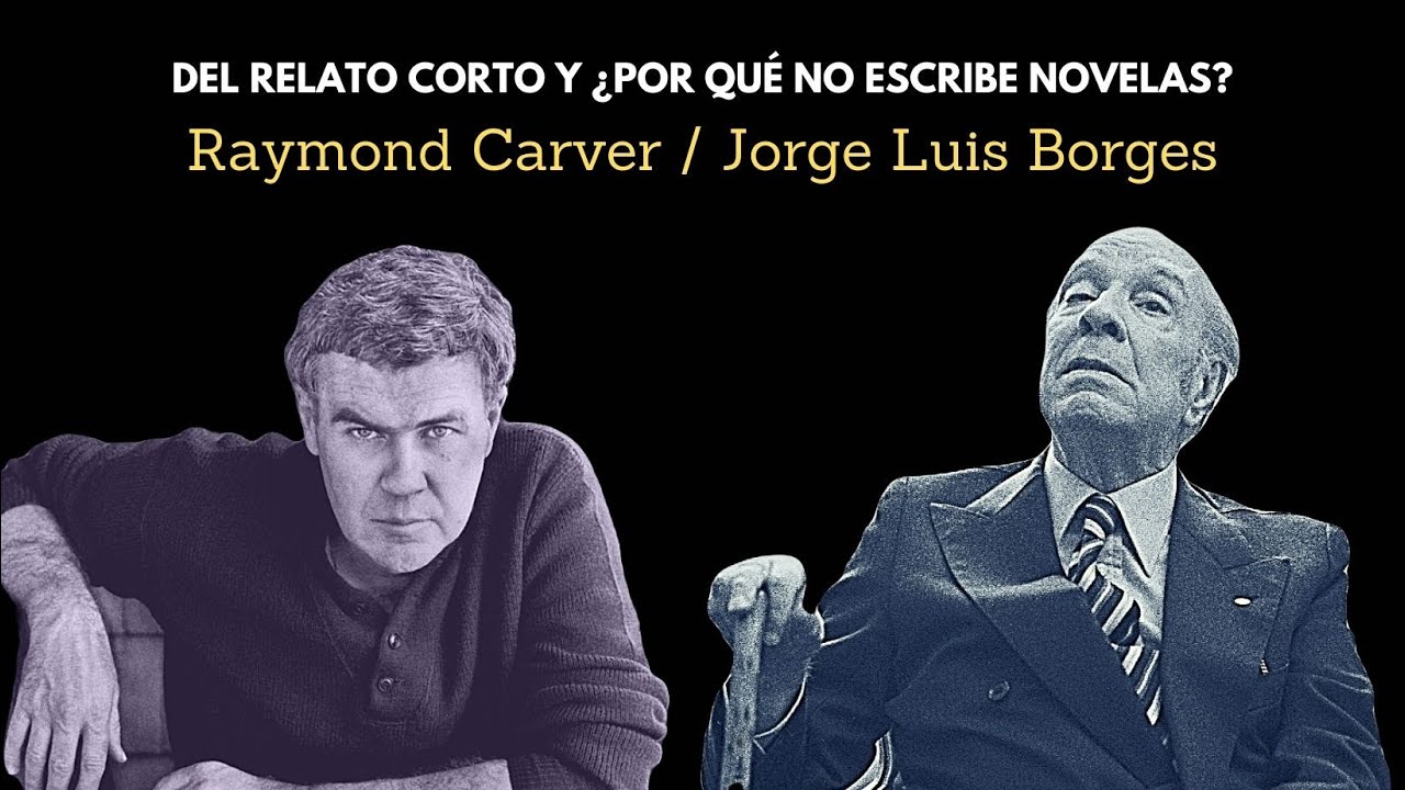 Raymond Carver y Jorge Luis Borges: Del relato corto