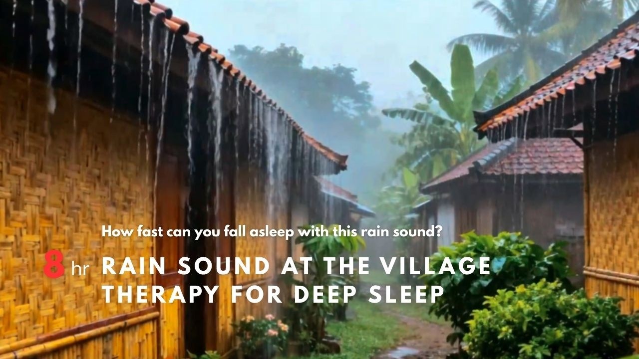 Sleep Better Tonight with the calm sound of rain in the village 🌧️💤